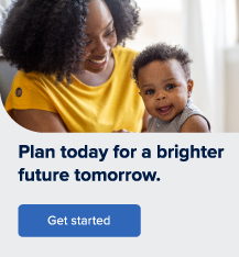 Plan today for a brighter future tomorrow.
